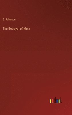 bokomslag The Betrayal of Metz