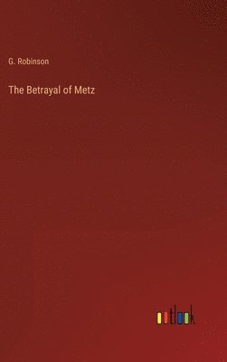 The Betrayal of Metz 1