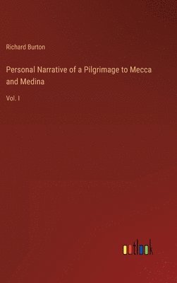 Personal Narrative of a Pilgrimage to Mecca and Medina 1