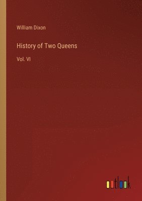 William Dixon - History of Two Queens, Häftad