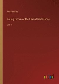 bokomslag Young Brown or the Law of Inheritance