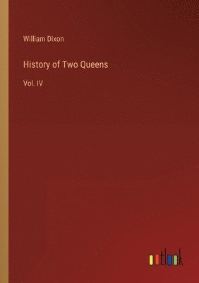 William Dixon - History of Two Queens, Häftad