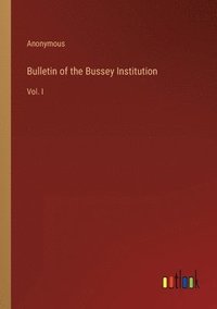 bokomslag Bulletin of the Bussey Institution