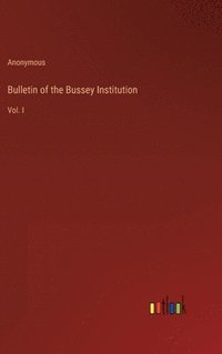 bokomslag Bulletin of the Bussey Institution
