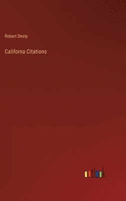Robert Desty - Californa Citations, Inbunden