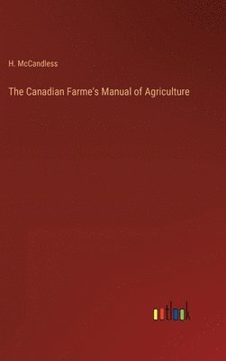 Canadian Farme's Manual of Agriculture 1