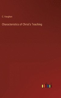 bokomslag Characteristics of Christ's Teaching