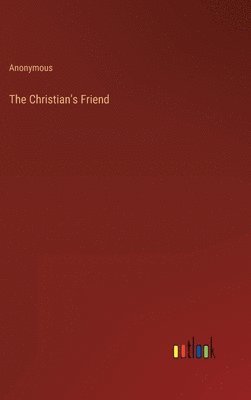 The Christian's Friend 1