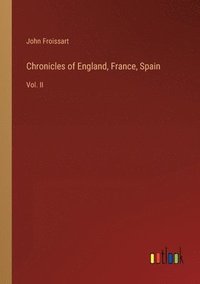 bokomslag Chronicles of England, France, Spain