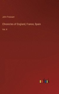 bokomslag Chronicles of England, France, Spain