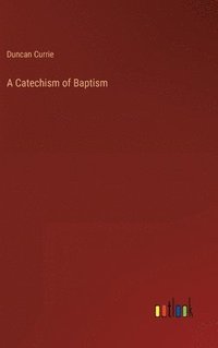 bokomslag A Catechism of Baptism