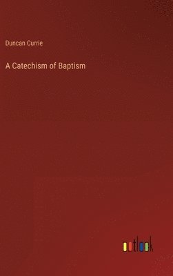 A Catechism of Baptism 1