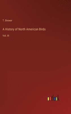 bokomslag A History of North American Birds