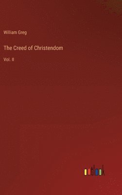 bokomslag The Creed of Christendom