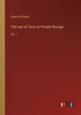 bokomslag The Law of Torts or Private Wrongs