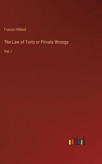 bokomslag The Law of Torts or Private Wrongs