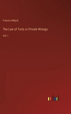 bokomslag The Law of Torts or Private Wrongs