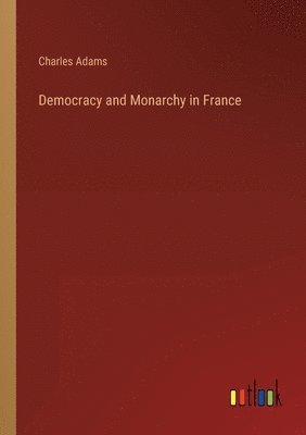 Democracy and Monarchy in France 1