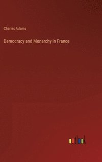 bokomslag Democracy and Monarchy in France