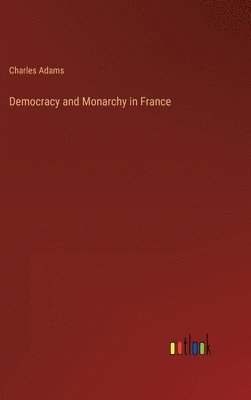 bokomslag Democracy and Monarchy in France