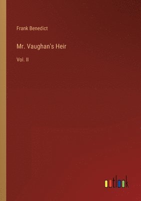 Mr. Vaughan's Heir 1