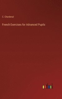 bokomslag French Exercises for Advanced Pupils