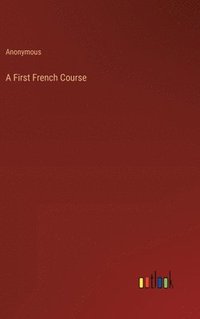 bokomslag A First French Course