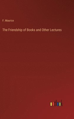 bokomslag The Friendship of Books and Other Lectures