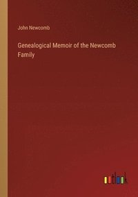 bokomslag Genealogical Memoir of the Newcomb Family