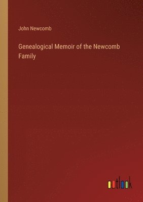 bokomslag Genealogical Memoir of the Newcomb Family