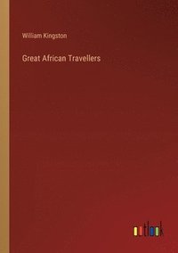 bokomslag Great African Travellers