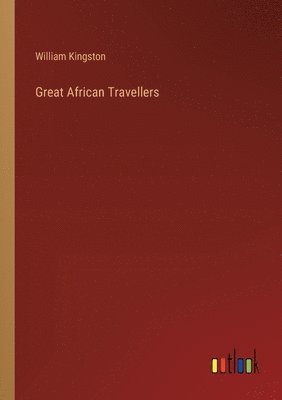 bokomslag Great African Travellers