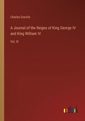 bokomslag Journal of the Reigns of King George IV and King William IV
