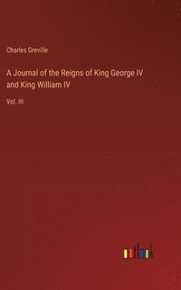 bokomslag Journal of the Reigns of King George IV and King William IV