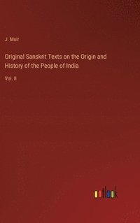 bokomslag Original Sanskrit Texts on the Origin and History of the People of India