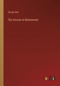 bokomslag The Alcoran of Mohammed