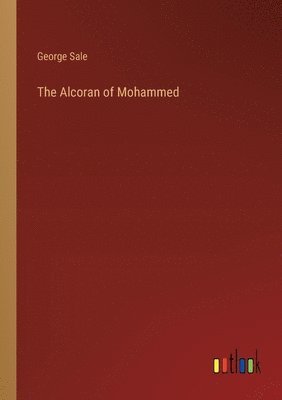 bokomslag The Alcoran of Mohammed