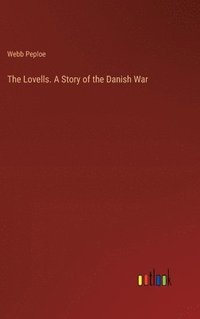 bokomslag The Lovells. A Story of the Danish War