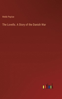 bokomslag The Lovells. A Story of the Danish War