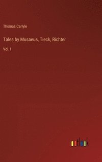 bokomslag Tales by Musaeus, Tieck, Richter