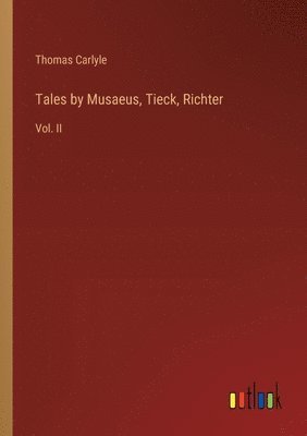 bokomslag Tales by Musaeus, Tieck, Richter