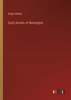 Early Annals of Newington 1