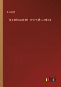 bokomslag The Ecclesiastical History of Eusebius