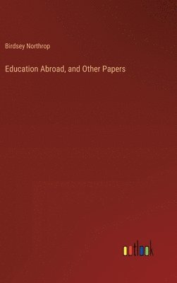 bokomslag Education Abroad, and Other Papers