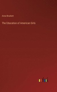bokomslag The Education of American Girls