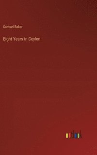 bokomslag Eight Years in Ceylon