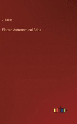 bokomslag Electro Astronomical Atlas