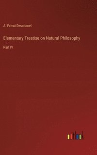 bokomslag Elementary Treatise on Natural Philosophy