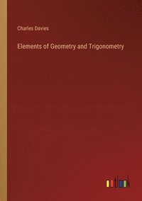 bokomslag Elements of Geometry and Trigonometry