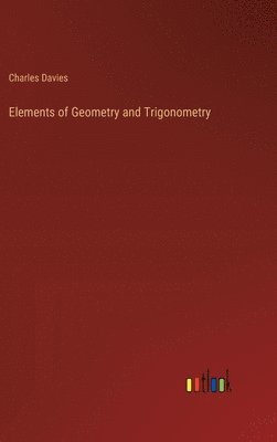 bokomslag Elements of Geometry and Trigonometry